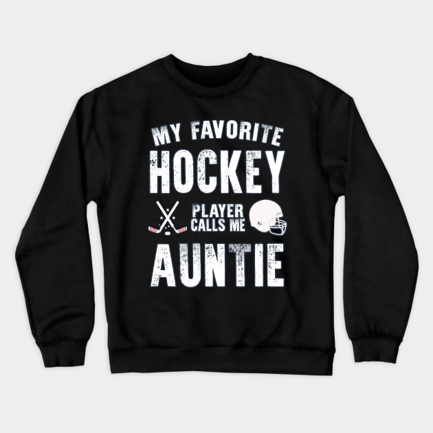 Auntie Womens My Favorite Hockey Player Calls Me Auntie Gift for hockey Auntie nephew niece Crewneck Sweatshirt by BoogieCreates